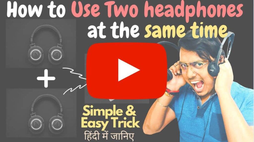 YouTube Video for connect two earphones